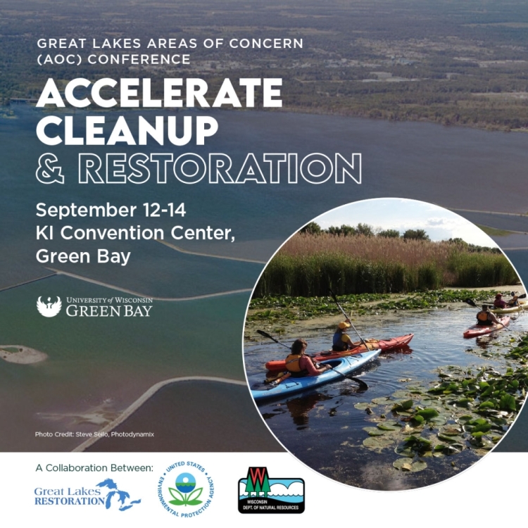 Great Lakes Area of Concern (AOC) Conference. Accelerate Cleanup and Restoration: September 12-14 - KI Convention Center, Green Bay Image: Ariel view of Lake Michigan near Green Bay, circle image of four kayakers in small lake.